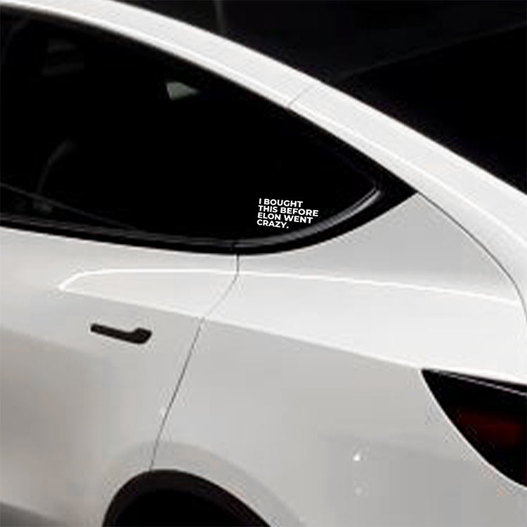 I BOUGHT THIS BEFORE ELON WENT CRAZY - Tesla Auto Aufkleber Vinyl Sticker Weiß glänzend